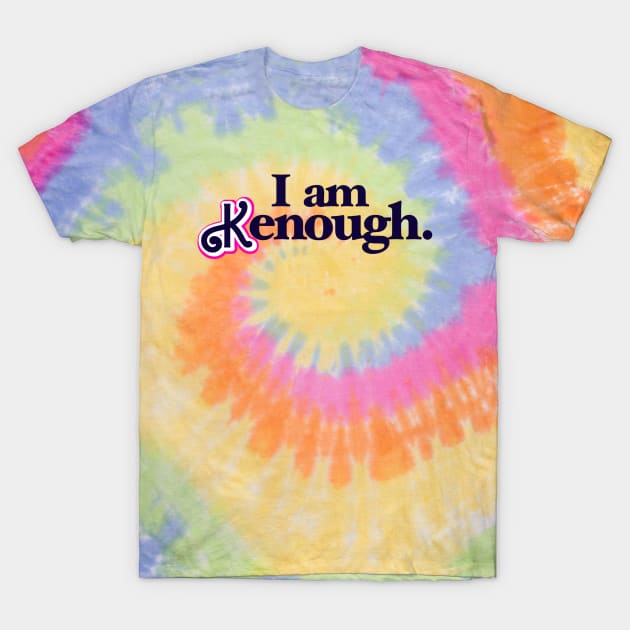 I-Am-Kenough T-Shirt by Drawn By Bryan